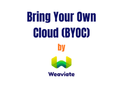 Weaviate BYOC