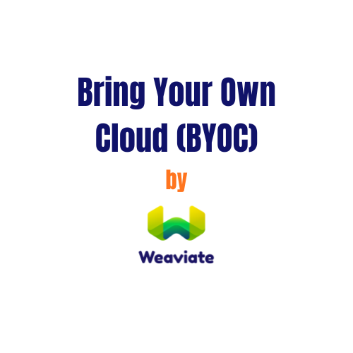 Weaviate BYOC