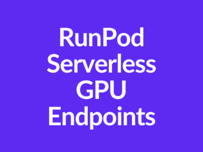 RunPod Serverless GPU Endpoints
